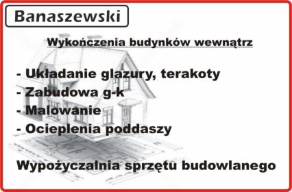 układania glazury, terakoty, gresu, malowanie wnętrz, ocieplanie poddaszy, zabudowy z płyt K-G