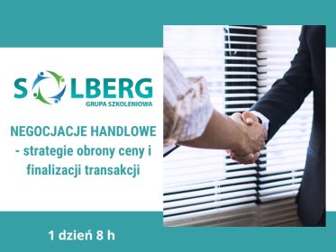 Negocjacje handlowe - strategie obrony ceny i finalizacji transakcji