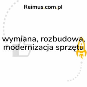 Wymiana, modernizacja, rozbudowa sprzętu
