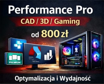 Performance Pro – optymalizacja (CAD/3D/grafika/gaming)