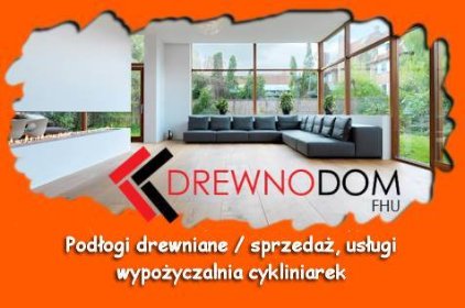 Podłogi drewniane - sprzedaż i usługi
