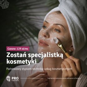 Sprawdzony kierunek: Technik usług kosmetycznych w PRO Civitas. Zawód w DWA LATA!