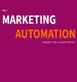 MARKETING AUTOMATION - Automatyzacja Marketingu