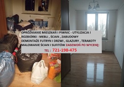 Opróżnianie lokali ,mieszkań, piwnic , domów, garaży itp. Demontaże Rozbiórki