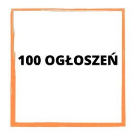 Dodawanie ogłoszeń 100 sztuk.