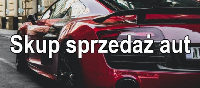 Skup aut, pojazdów, motocykli,...
