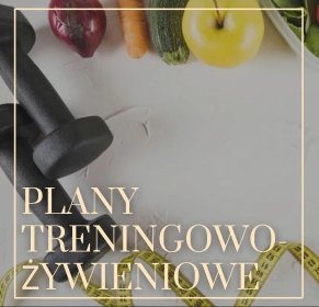 Plan treningowo-żywieniowy