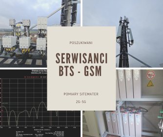 serwisant stacji bazowych/ GSM / 5G / VSWR / RIFU / BTS / SITEMASTER