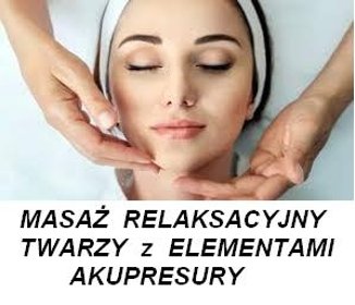 MASAŻ RELAKSACYJNY TWARZY Z ELEMENTAMI AKUPRESURY
