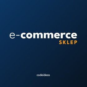 Tworzenie Sklepów Internetowych E-Commerce