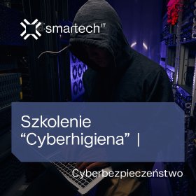 Szkolenie z Cyberbezpieczeństwa - Cyberhigiena