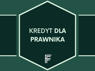 Kredyt dla prawnika