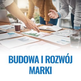Budowa i rozwój Twojej marki