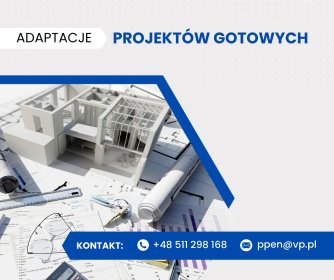 Kompleksowa adaptacja projektu gotowego budynku mieszkalnego jednorodzinnego