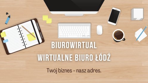 Wirtualne biuro Łódź, wirtualny adres Łódź , adres dla firm, adres do rejestracji firmy