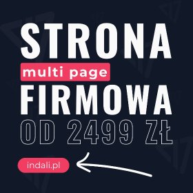 Rozbudowana Strona Firmowa (Multi Page). Skalowanie biznesu i SEO, start od 2499 zł netto