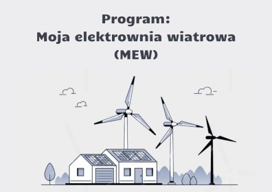 Wniosek w programie Moja Elektrownia Wiatrowa (MEW) konsultacja + rozliczenie
