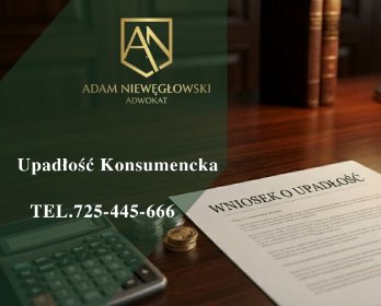 Upadłość Konsumencka - adwokat od upadłości konsumenckiej