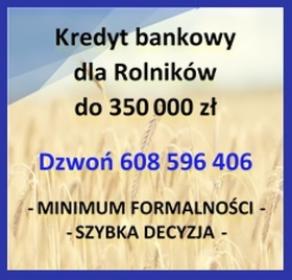 Łatwy kredyt bankowy dla rolników do 350000 zł