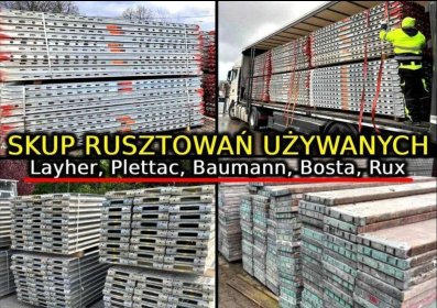 Skup rusztowań używanych - Layher, Baumann, Plettac, Bosta, Rux