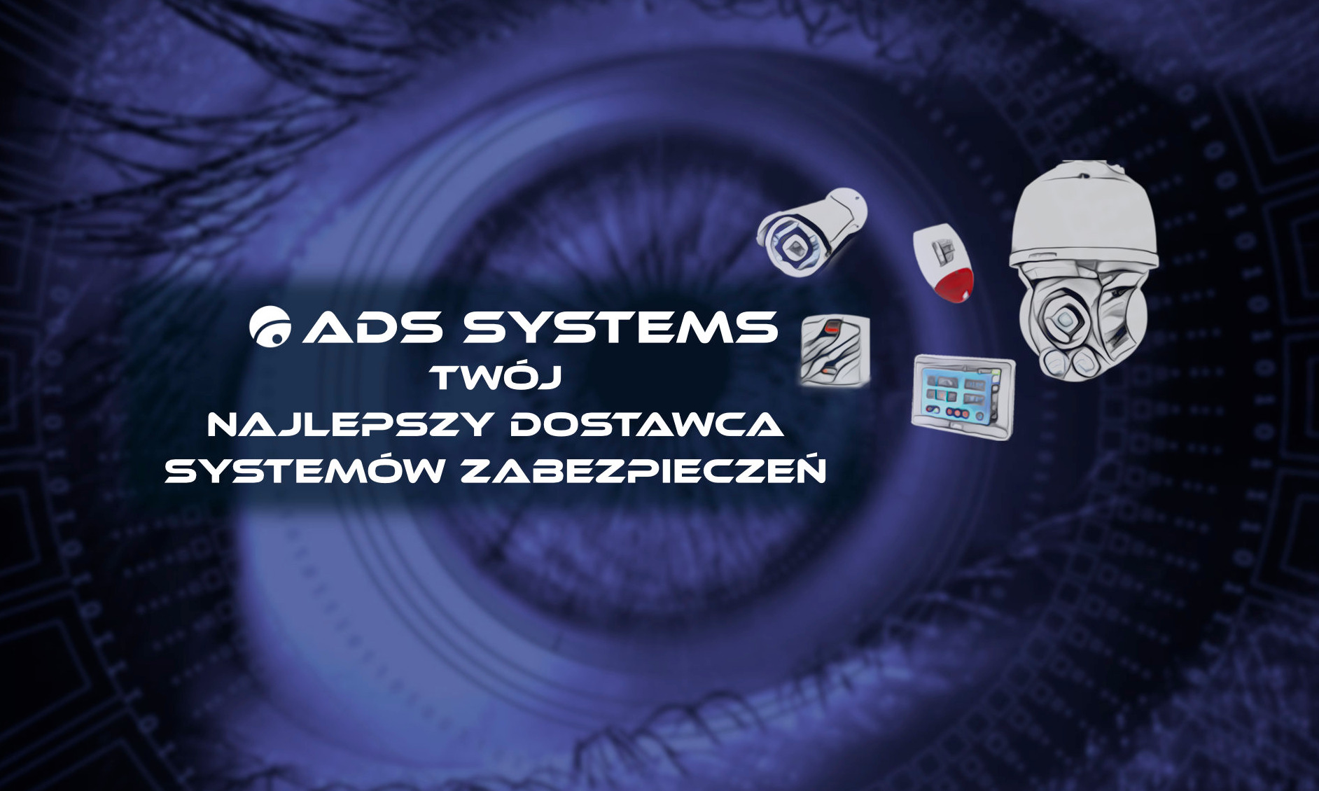 Grafika reklamowa firmy ADS Systems prezentująca urządzenia do systemów zabezpieczeń na tle oka i cyfrowego wzoru.