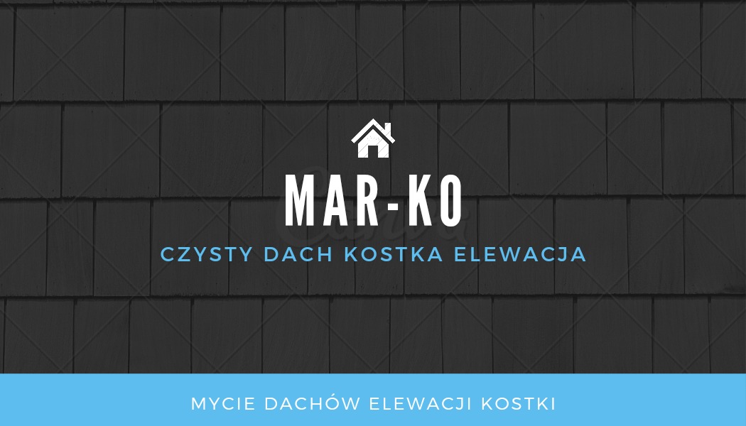 Ciemnoszary dach z gontów bitumicznych z logo firmy MAR-KO oferującej usługi czyszczenia. Tekst na zdjęciu: Czysty dach, kostka, elewacja. Dolna część zdjęcia zawiera napis: Mycie dachów, elewacji,...