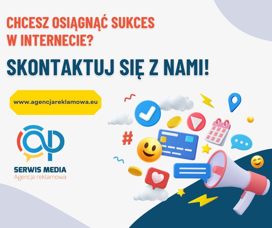 Ilustracja reklamowa z hasłem 'Chcesz osiągnąć sukces w Internecie? Skontaktuj się z nami!', adresem www.agencjareklamowa.eu, logo Serwis Media i ikonami: megafon, emotikony, pinezka, kalendarz...