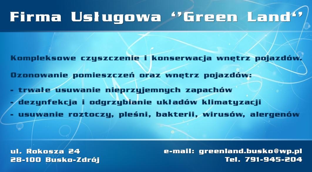 Reklama firmy Green Land z Busko-Zdroju oferującej kompleksowe czyszczenie i konserwację wnętrz pojazdów, ozonowanie pomieszczeń, usuwanie zapachów, dezynfekcję klimatyzacji oraz usuwanie roztoczy...