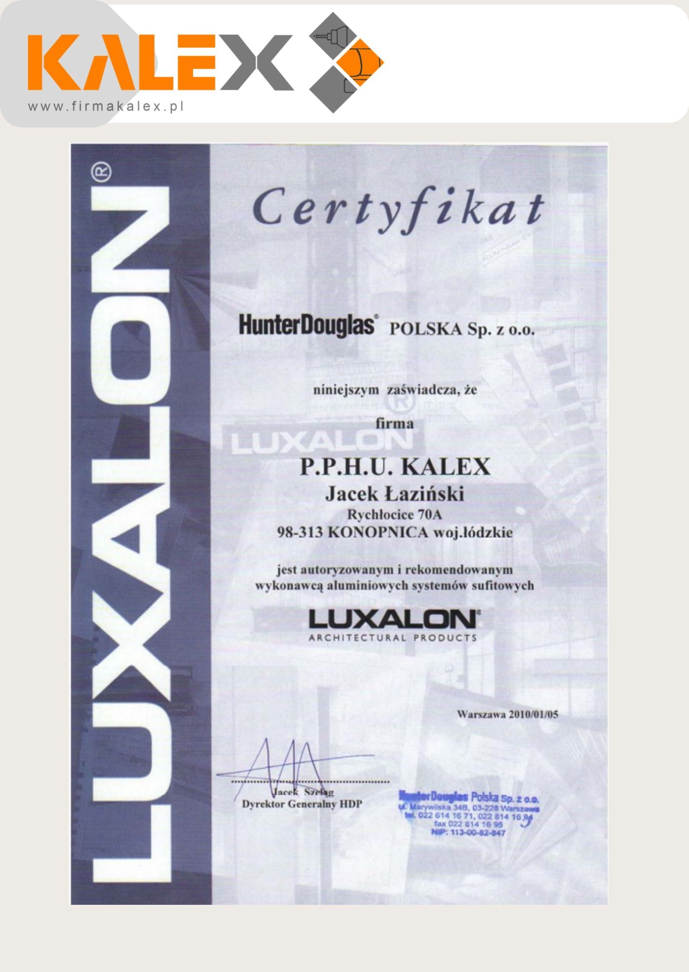 Certyfikat firmy P.P.H.U. KALEX jako autoryzowanego wykonawcy aluminiowych systemów sufitowych LUXALON, wydany przez Hunter Douglas Polska Sp. z o.o.