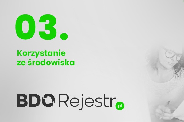 Grafika z tekstem '03. Korzystanie ze środowiska' i logo BDO Rejestr.pl, z lekko rozmytą sylwetką kobiety piszącej w tle.