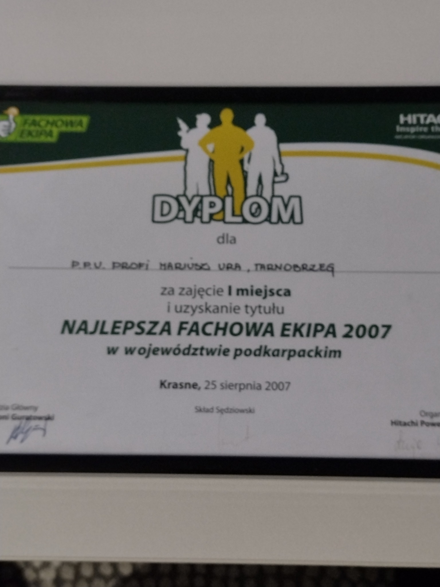 Dyplom dla P.P.V. PROFI Mariusza Ura z Tarnobrzegu za zajęcie I miejsca i uzyskanie tytułu Najlepsza Fachowa Ekipa 2007 w województwie podkarpackim.