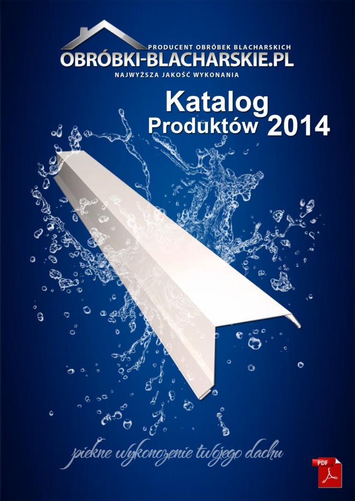 Katalog produktowy z 2014 roku firmy Obróbki-Blacharskie.pl, prezentujący obróbki blacharskie dachowe na tle niebieskim z efektem wody. Najwyższa jakość wykonania.
