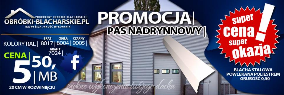 Promocyjna oferta na pas nadrynnowy: blacha stalowa powlekana poliestrem o grubości 0,50 mm. Dostępne kolory RAL: brąz, cegła, czarny, grafit.