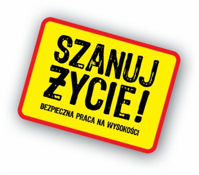 Żółta tabliczka z czerwonym obramowaniem, na której widnieje czarny napis 'SZANUJ ŻYCIE! BEZPIECZNA PRACA NA WYSOKOŚCI'.