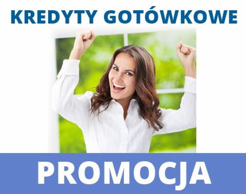 Kredyty gotówkowe PROMOCJA