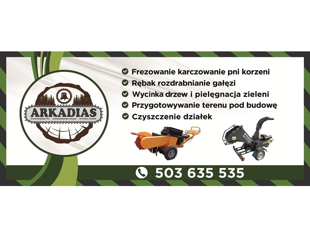 Baner firmy Arkadias z ofertą: frezowanie pni, rozdrabnianie gałęzi, wycinka drzew, pielęgnacja zieleni, przygotowanie terenu, czyszczenie działek, numer telefonu i sprzęt.