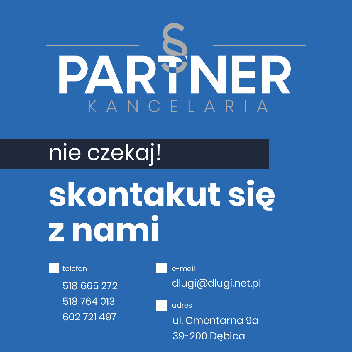 Grafika Kancelarii Partner: logo, dane kontaktowe (telefon, e-mail, adres) i hasło 'Nie czekaj! Skontaktuj się z nami' na niebieskim tle.