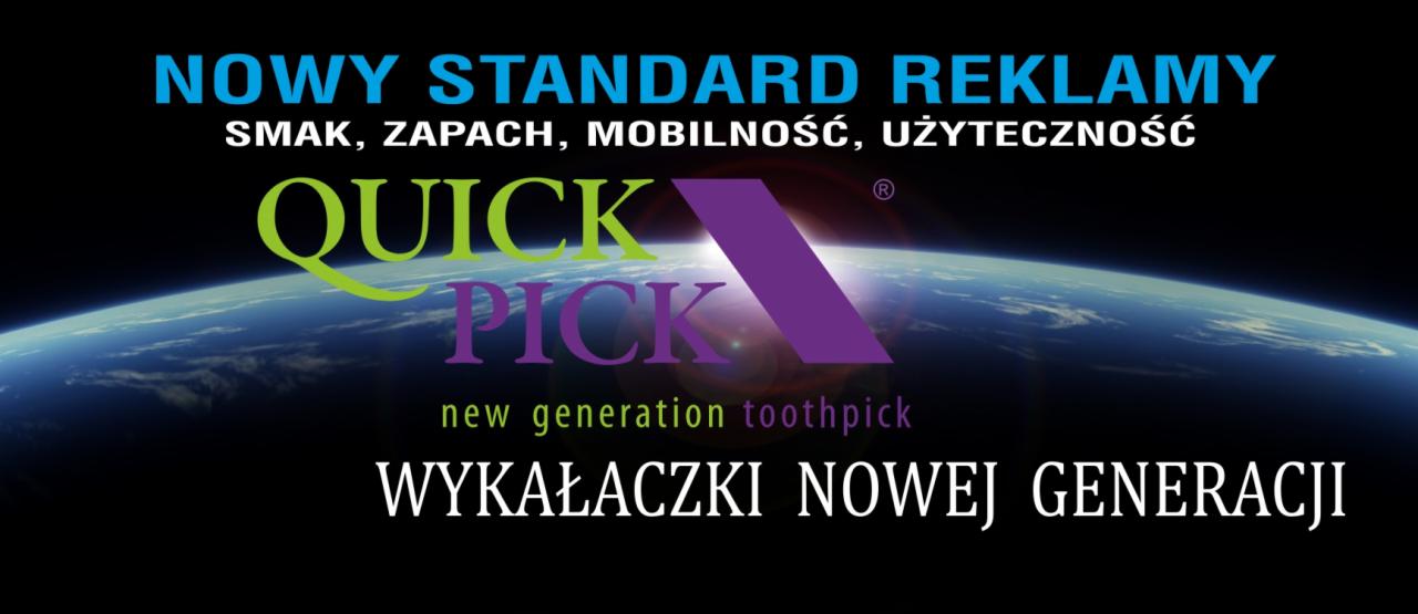 Grafika reklamowa wykałaczek 'Quick Pick' na tle zdjęcia Ziemi z kosmosu, z hasłem 'Nowy standard reklamy: smak, zapach, mobilność, użyteczność' i dopiskiem 'wykałaczki nowej generacji'.
