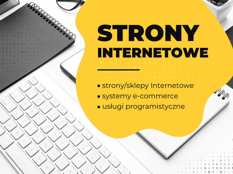 Grafika reklamowa: białe biurko z klawiaturą, notatnikiem, okularami i żółtą plamą z napisem 'STRONY INTERNETOWE', 'strony/sklepy internetowe', 'systemy e-commerce', 'usługi programistyczne'.