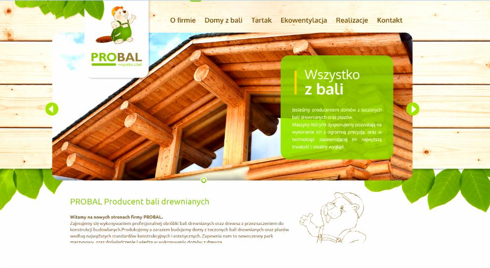 Strona internetowa firmy PROBAL, prezentująca domy z bali. Widoczny fragment drewnianej konstrukcji domu i zielony baner z napisem 'Wszystko z bali'.