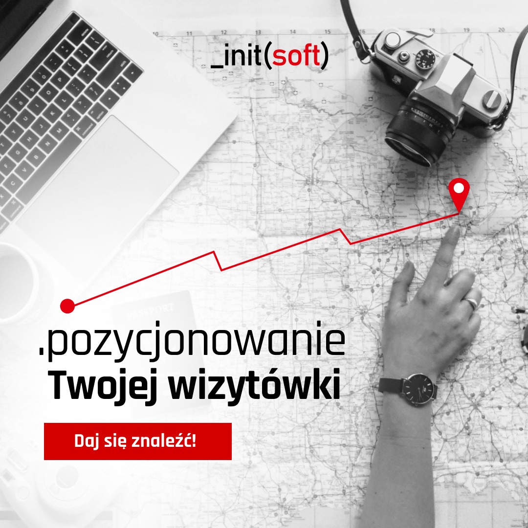 Biurko z laptopem, mapą, aparatem i filiżanką kawy. Czerwona linia na mapie prowadzi do punktu wskazywanego palcem dłoni z zegarkiem. Napis 'pozycjonowanie Twojej wizytówki' i hasło 'Daj się...