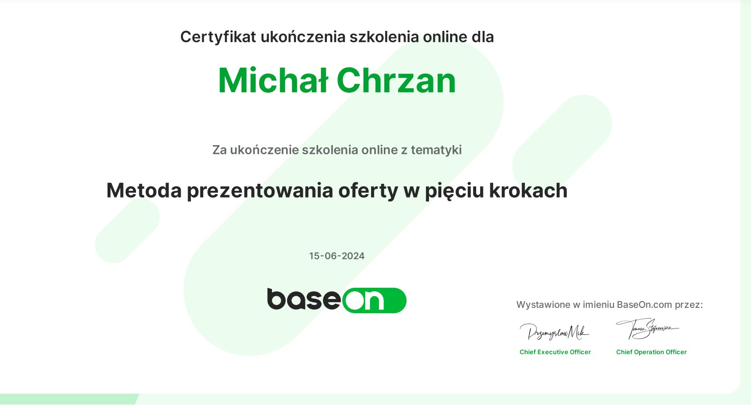 Certyfikat ukończenia szkolenia online dla Michała Chrzana z tematyki prezentowania oferty w pięciu krokach, wystawiony przez BaseOn.com, data 15-06-2024, podpisy Chief Executive Officer i Chief...
