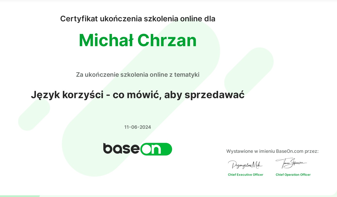 Certyfikat ukończenia szkolenia online dla Michała Chrzana z tematyki Język korzyści - co mówić, aby sprzedawać, wystawiony przez BaseOn.com, z datą 11-06-2024 i podpisami Chief Executive Officer...