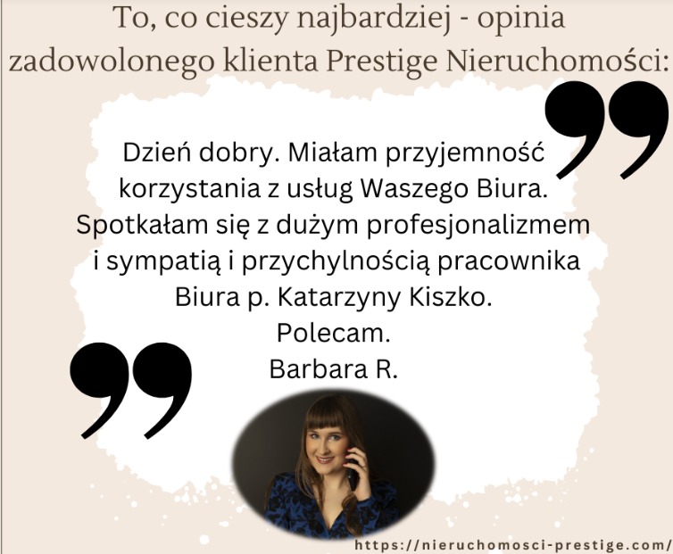 Opinia zadowolonego klienta Prestige Nieruchomości: rekomendacja usług biura nieruchomości z portretem pracownicy Katarzyny Kiszko.