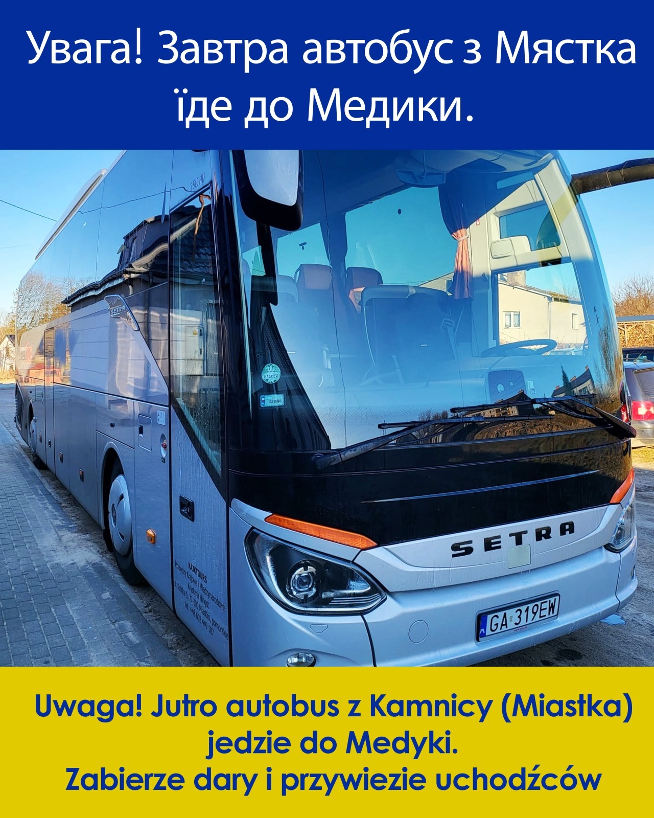 Srebrny autokar Setra z polską rejestracją GA 319EW na tle budynku. Napisy informują o transporcie z Miastka do Medyki i przewozie darów/uchodźców.