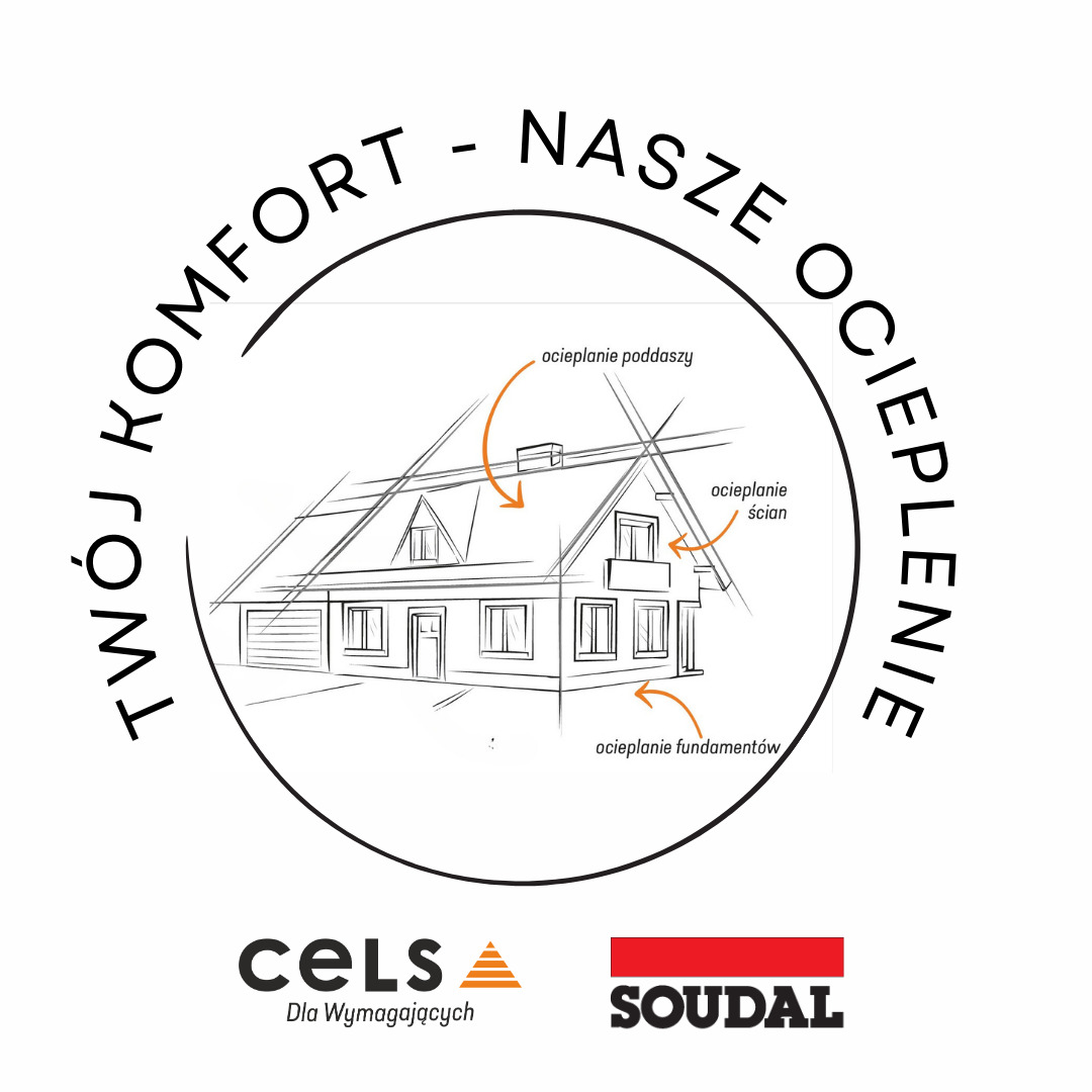 Ilustracja domu z zaznaczonymi strzałkami obszarami ocieplenia: poddasze, ściany, fundamenty, otoczona napisem 'Twój komfort - Nasze ocieplenie', logotypy Cels i Soudal w dolnej części.
