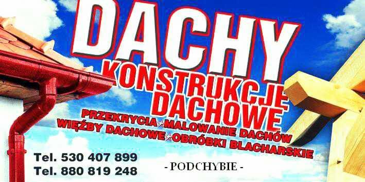 Reklama usług dekarskich: czerwona rynna, fragment dachu, więźba dachowa. Napis DACHY, numery telefonów kontaktowych, nazwa miejscowości - Podchybie.