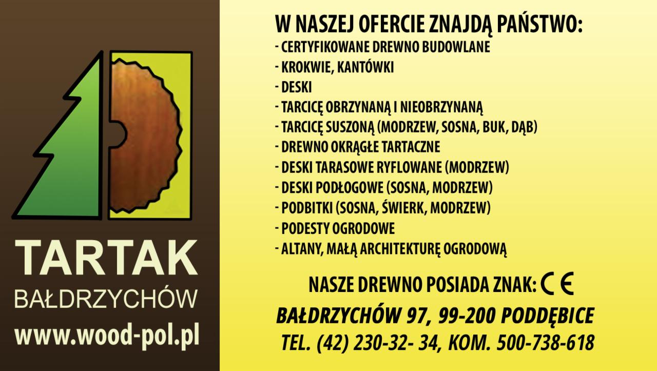 Ogłoszenie tartaku: certyfikowane drewno budowlane, deski tarasowe ryflowane, podbitki, altany, mała architektura ogrodowa. Kontakt: Bałdrzychów, wood-pol.pl.