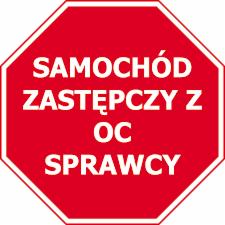 Czerwony znak drogowy STOP z napisem 'SAMOCHÓD ZASTĘPCZY Z OC SPRAWCY' białymi literami. Ośmiokątny kształt znaku.