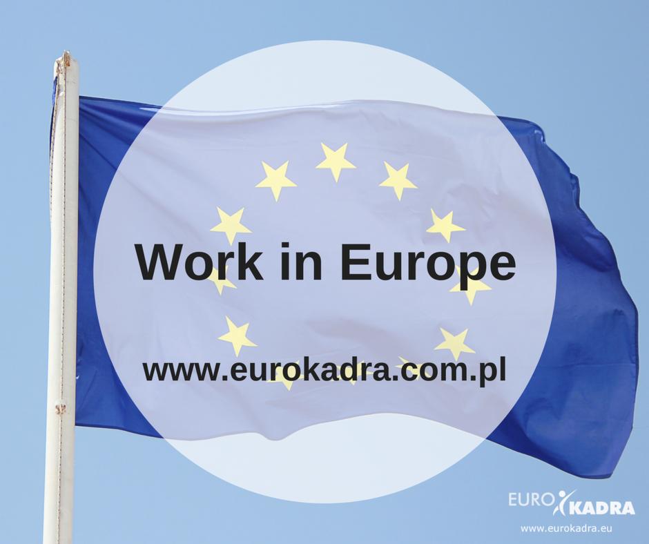 Flaga Unii Europejskiej z napisem 'Work in Europe' i adresem strony www.eurokadra.com.pl oraz logo Eurokadra w prawym dolnym rogu.